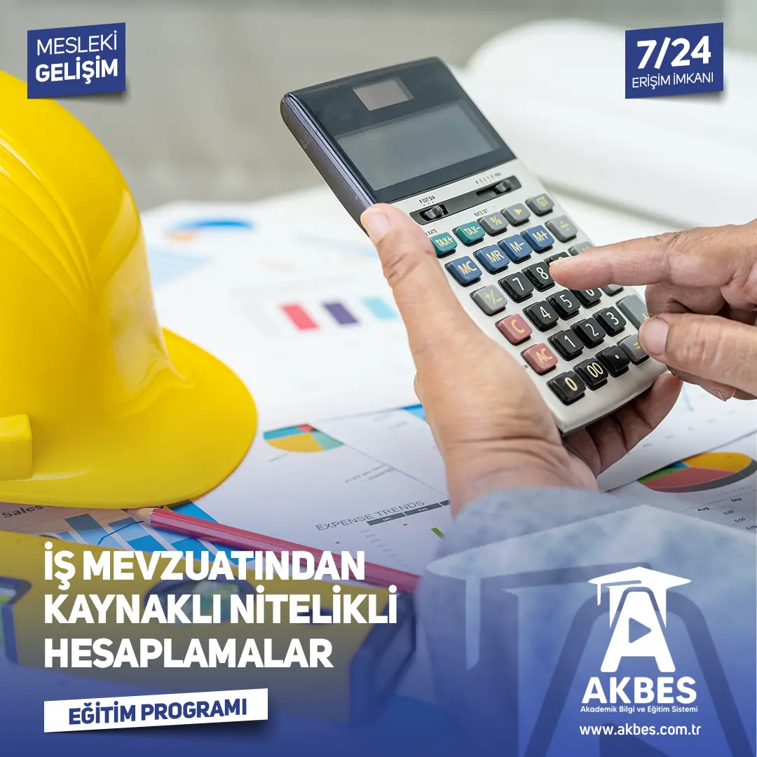 İş Mevzuatından Kaynaklı Nitelikli Hesaplamalar Eğitim Programı